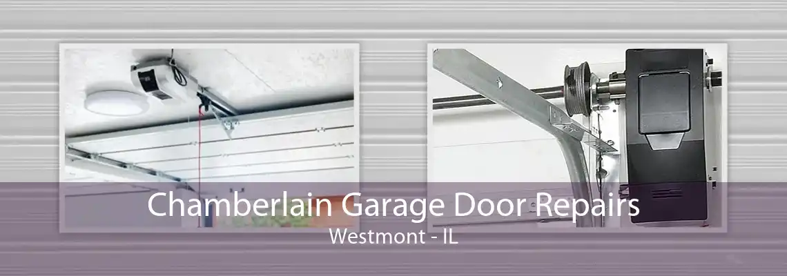 Chamberlain Garage Door Repairs Westmont - IL