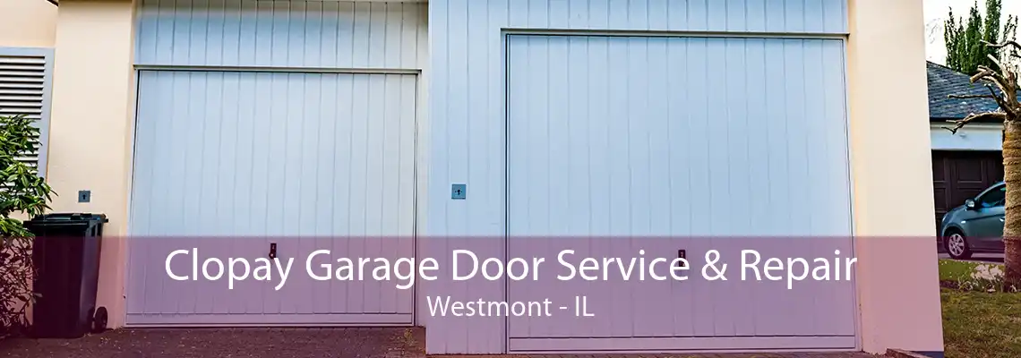 Clopay Garage Door Service & Repair Westmont - IL