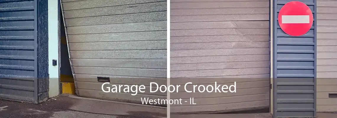 Garage Door Crooked Westmont - IL