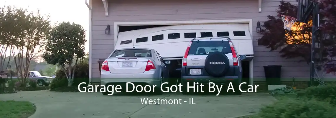 Garage Door Got Hit By A Car Westmont - IL