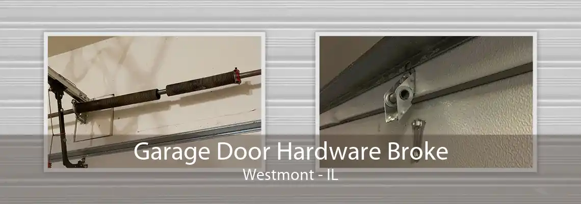 Garage Door Hardware Broke Westmont - IL