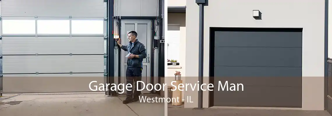 Garage Door Service Man Westmont - IL