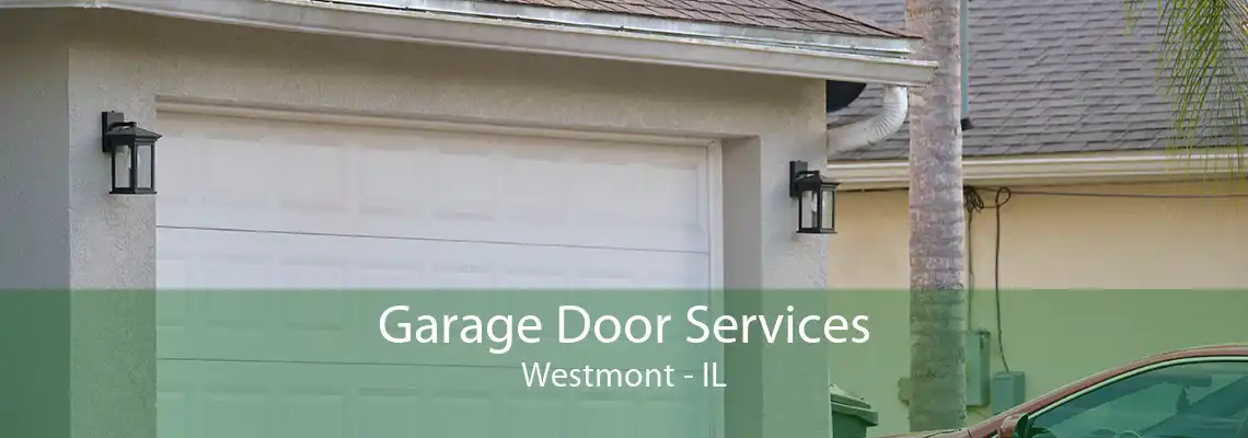 Garage Door Services Westmont - IL