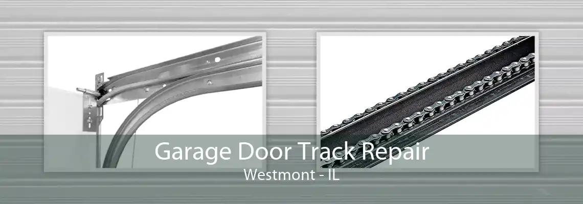 Garage Door Track Repair Westmont - IL