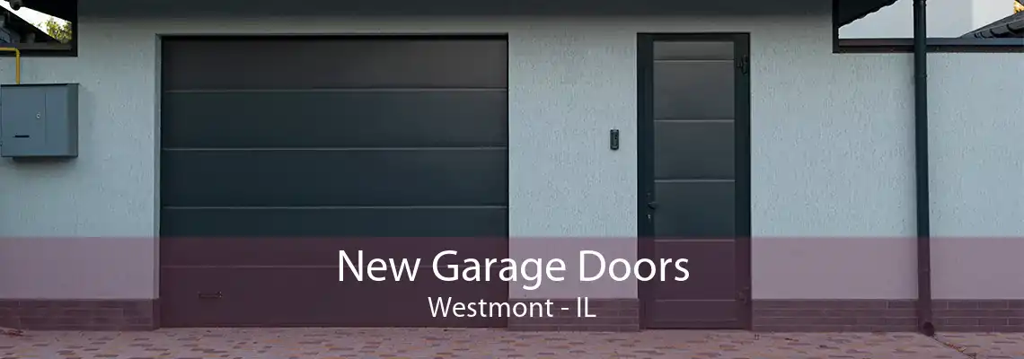 New Garage Doors Westmont - IL