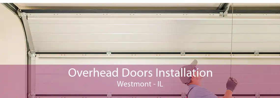 Overhead Doors Installation Westmont - IL