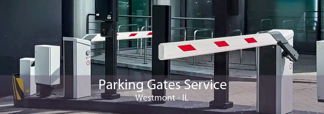 Parking Gates Service Westmont - IL