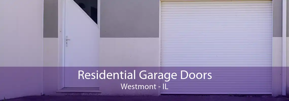 Residential Garage Doors Westmont - IL