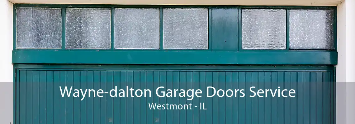 Wayne-dalton Garage Doors Service Westmont - IL